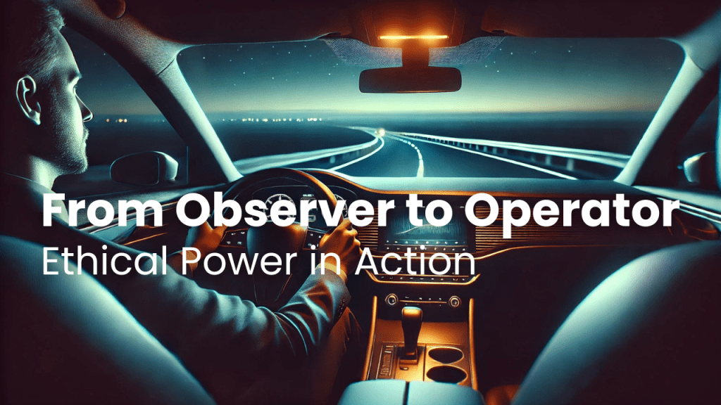 From Observer to Ethical&nbsp;Operator